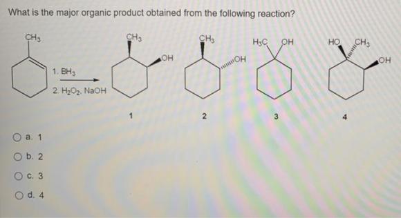 What is the major organic product obtained from the following reaction? BH3 H2O2 NaOH