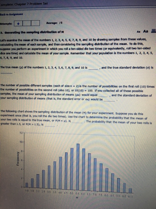 Complete: Chapter 7 Problem Set Back to Assignment Average: /6 Attempts: A Aa 3. Generating the sampling distribution of M Le