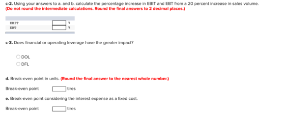 c-2. Using your answers to a. and b. calculate the percentage increase in EBIT and EBT from a 20 percent increase in sales vo