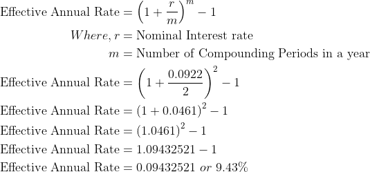 r
=
m
Effective Annual Rate = (1+) - 1 1
Where, r = Nominal Interest rate
m = Number of Compounding Periods in a year
0.0922