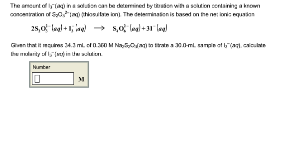 The amount of l3 (aq) in a solution can be determined by titration with a solution containing a known concentration of S203 (
