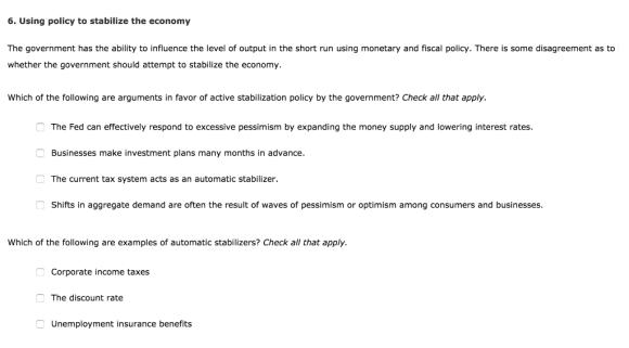 6. Using policy to stabilize the economy The government has the ability to influence the level of output in the short run usi