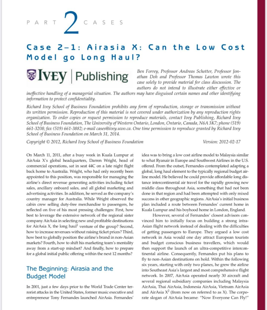 PART CASES Case 2-1: Airasia X: Can the Low Cost Model go Long Haul? Ivey Publishing athan Don and Professor Thomas Lawton wr