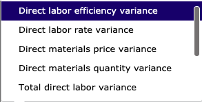 Direct labor efficiency variance Direct labor rate variance Direct materials price variance Direct materials quantity varianc