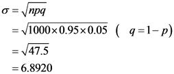 o= npg = V1000x0.95 x 0.05 ( 9=1-p) = 47.5 = 6.8920 