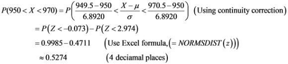 Pros P(950 < X <970)=P689208 Y - 070-p949.5-950 X- 970.5-950 (Using continuity correction) 6 .8920) = P(Z <-0.073)- P(Z <2.97