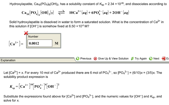 Hydroxylapatite, Ca1o(PO4)6(OH)2, has a solubility constant of Ksp 2.34 x106, and dissociates according to Solid hydroxylapat