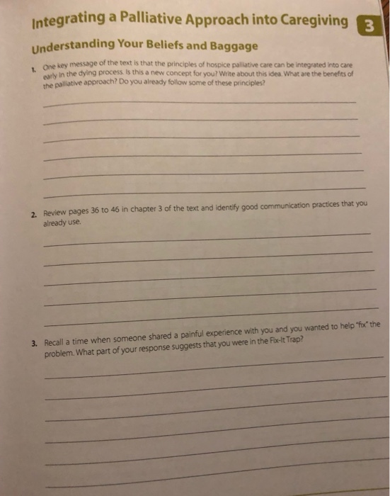 Integrating a Palliative Approach into Caregiving 3 nderstanding Your Beliefs and Baggage be key message of the text is that