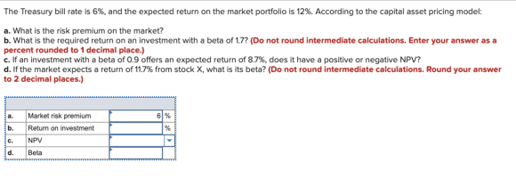 The Treasury bill rate is 6%, and the expected return on the market portfolio is 12%. According to the capital asset pricing