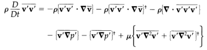 v'v' = -p'v' · Vv} – plv'v' · Vvj* – plV v'v'v' Dt v'Vp'} – (v'Vp']* + µ (v'V°v'}* 