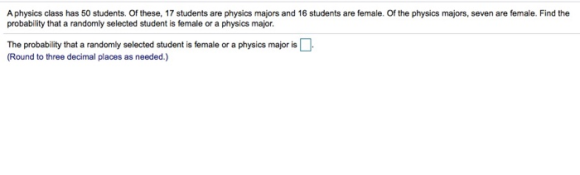 A physics class has 50 students. Of these, 17 students are physics majors and 16 students are female. Of the physics majors,