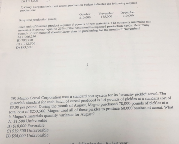 5) Garry Corporations most recent production budget indicates the following required production: October 210,000 November 17