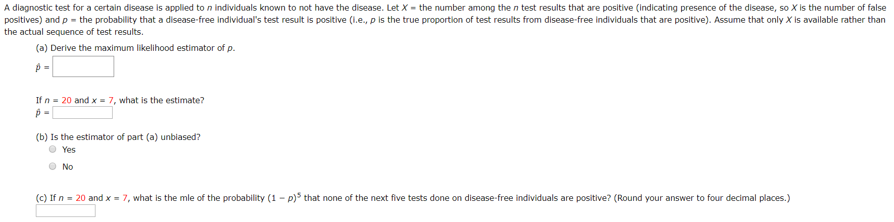 A diagnostic test for a certain disease is applied to n individuals known to not have the disease. Let X = the number among t