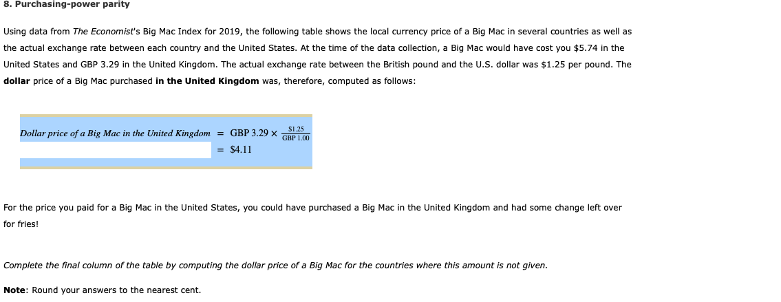 8. Purchasing-power parity Using data from The Economists Big Mac Index for 2019, the following table shows the local curren